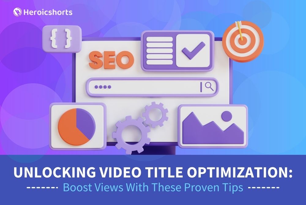 Unlocking Video Title Optimization: Boost Views With These Proven Tips