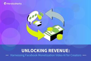 Unlocking Revenue: Harnessing Facebook Monetization Video AI for Creators