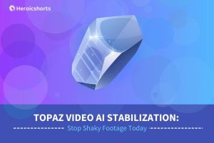 Topaz Video AI Stabilization: Stop Shaky Footage Today