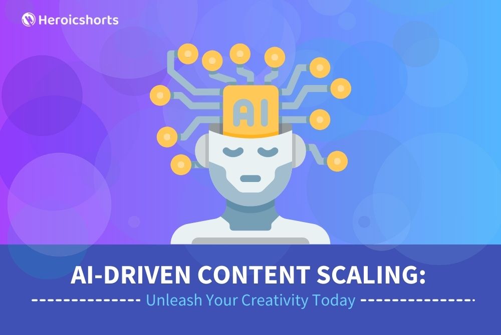 AI-Driven Content Scaling: Unleash Your Creativity Today
