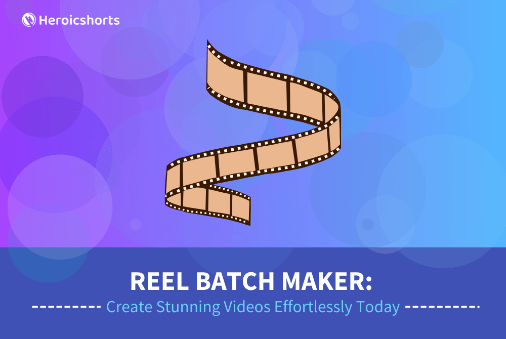 Reel Batch Maker: Create Stunning Videos Effortlessly Today