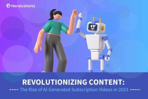 Revolutionizing Content: The Rise of AI-Generated Subscription Videos in 2023