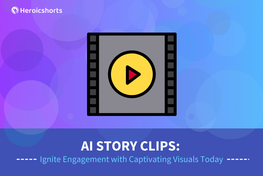 AI Story Clips: Ignite Engagement with Captivating Visuals Today