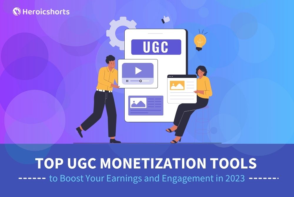 Top UGC Monetization Tools to Boost Your Earnings and Engagement in 2023