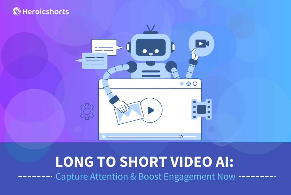 Long to Short Video AI: Capture Attention & Boost Engagement Now