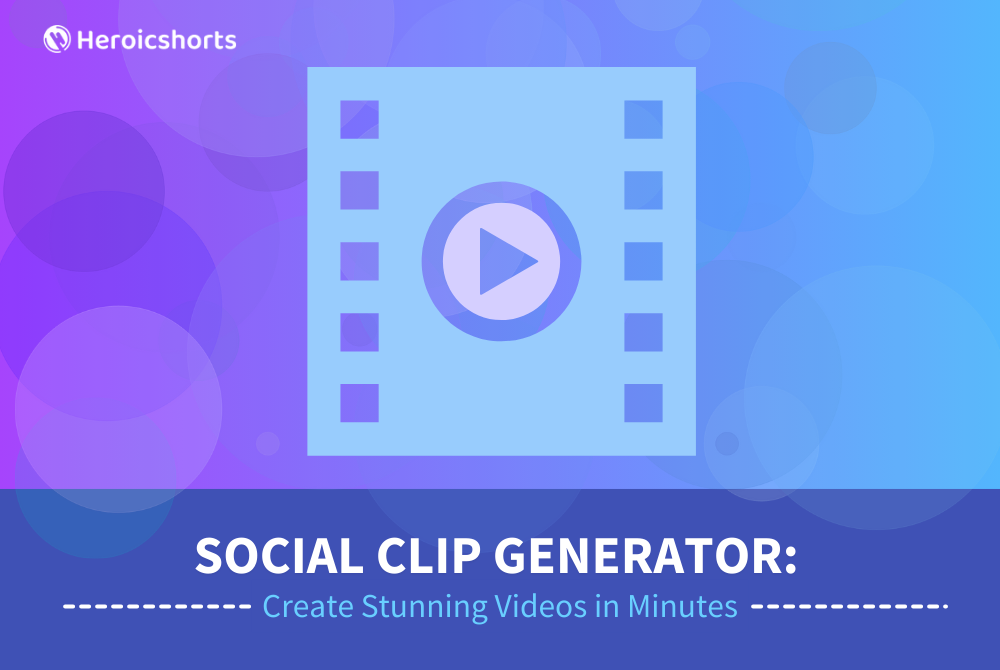 Social Clip Generator: Create Stunning Videos in Minutes