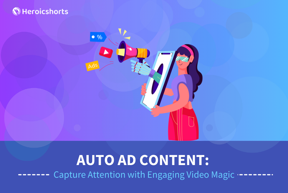 Auto Ad Content: Capture Attention with Engaging Video Magic