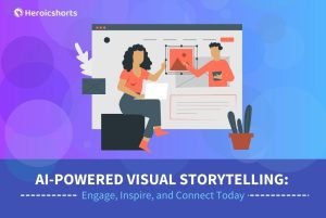 AI-Powered Visual Storytelling: Engage, Inspire, and Connect Today