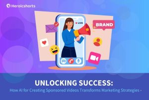 Unlocking Success: How AI for Creating Sponsored Videos Transforms Marketing Strategies