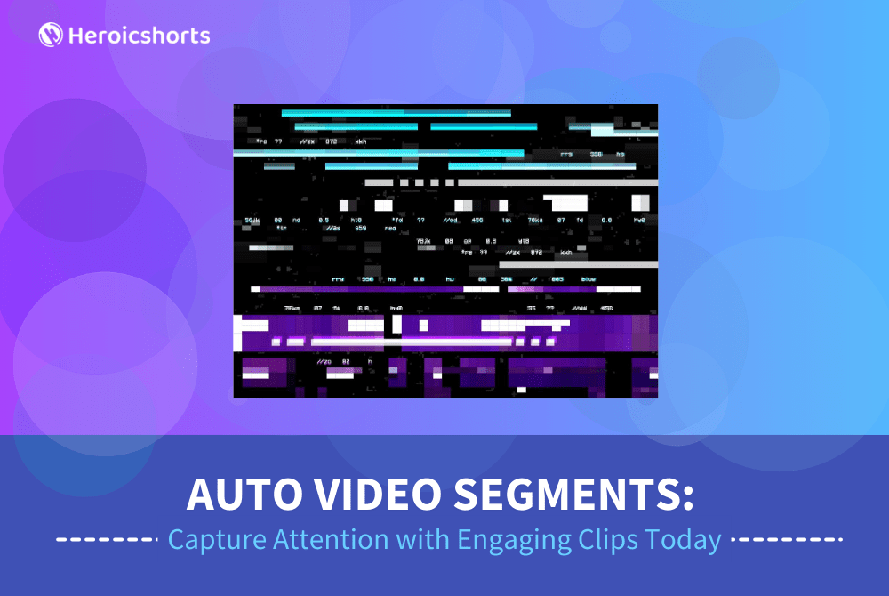 Auto Video Segments: Capture Attention with Engaging Clips Today