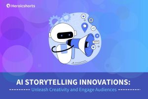 AI Storytelling Innovations: Unleash Creativity and Engage Audiences