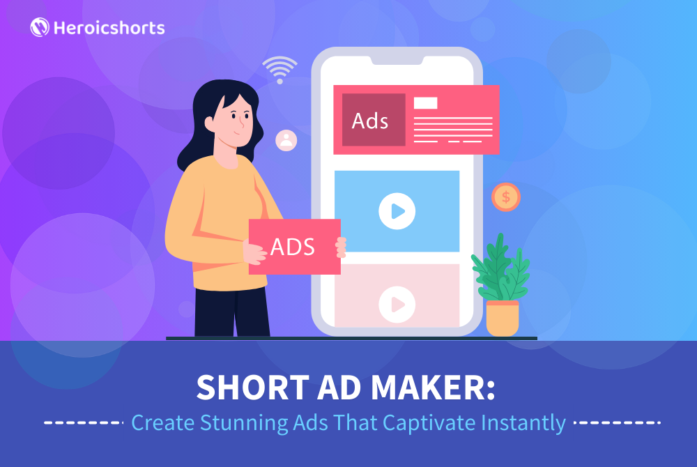 Short Ad Maker: Create Stunning Ads That Captivate Instantly