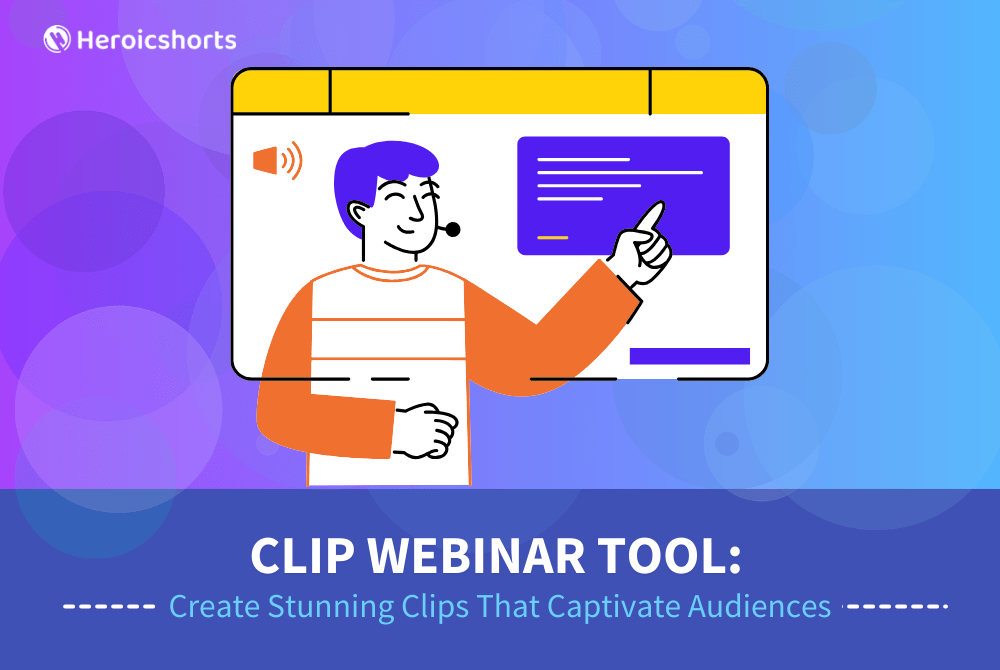 Clip Webinar Tool: Create Stunning Clips That Captivate Audiences