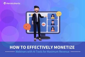 How to Effectively Monetize Webinars with AI Tools for Maximum Revenue