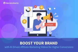 Boost Your Brand with AI-Driven Affiliate Marketing Videos for Higher Conversions